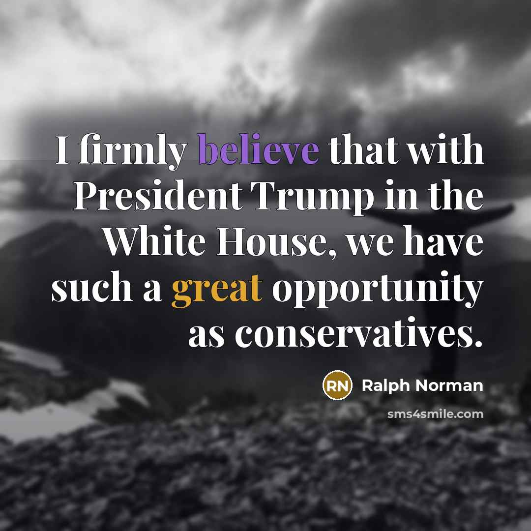 “I firmly believe that with President Trump in the White…” quote by Ralph Norman