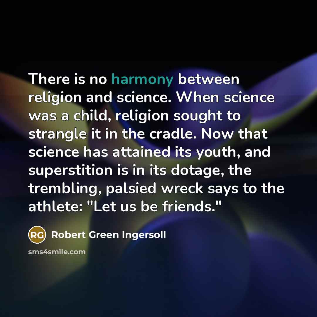 “There is no harmony between religion and science. When science…” quote by Robert Green Ingersoll