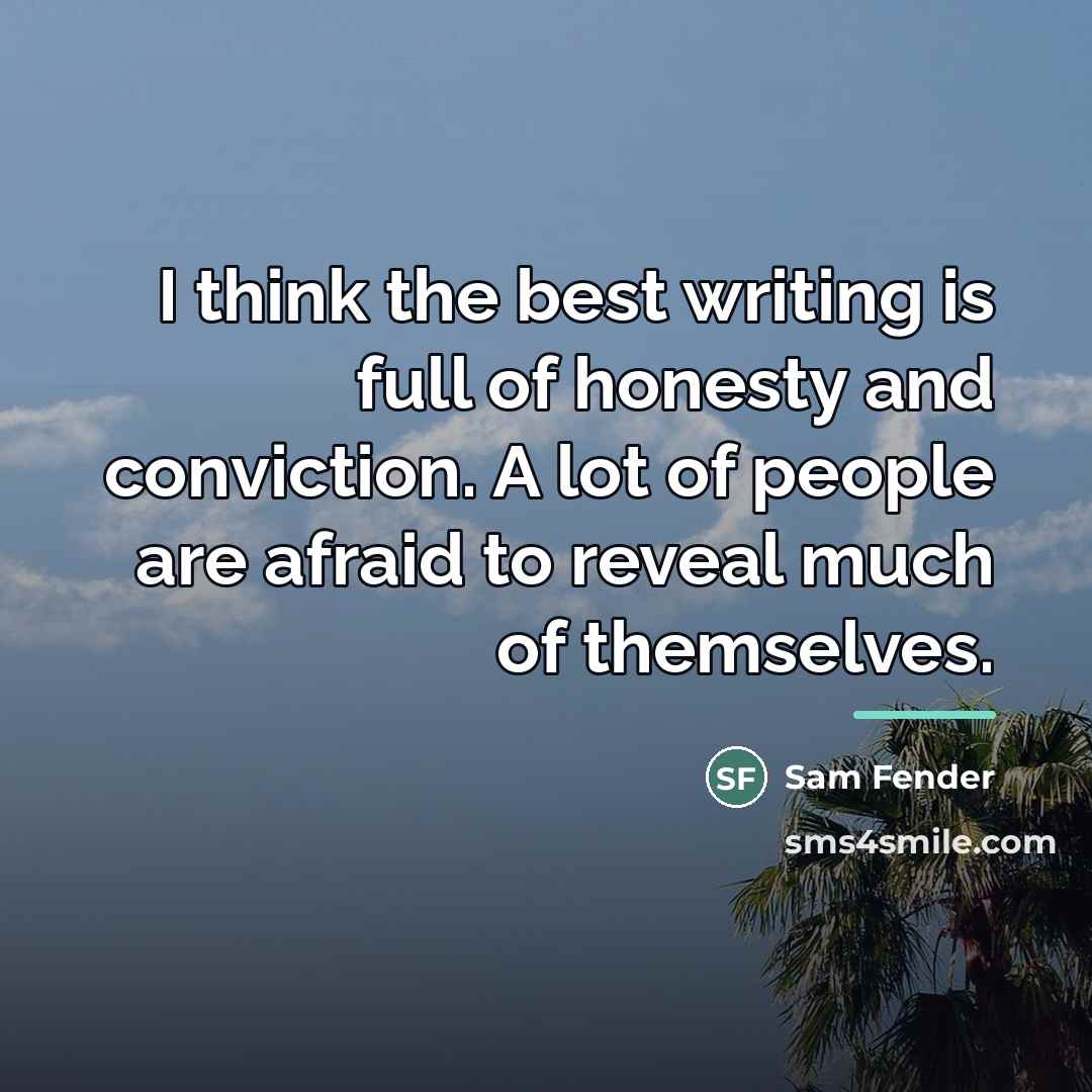 “I think the best writing is full of honesty and…” quote by Sam Fender