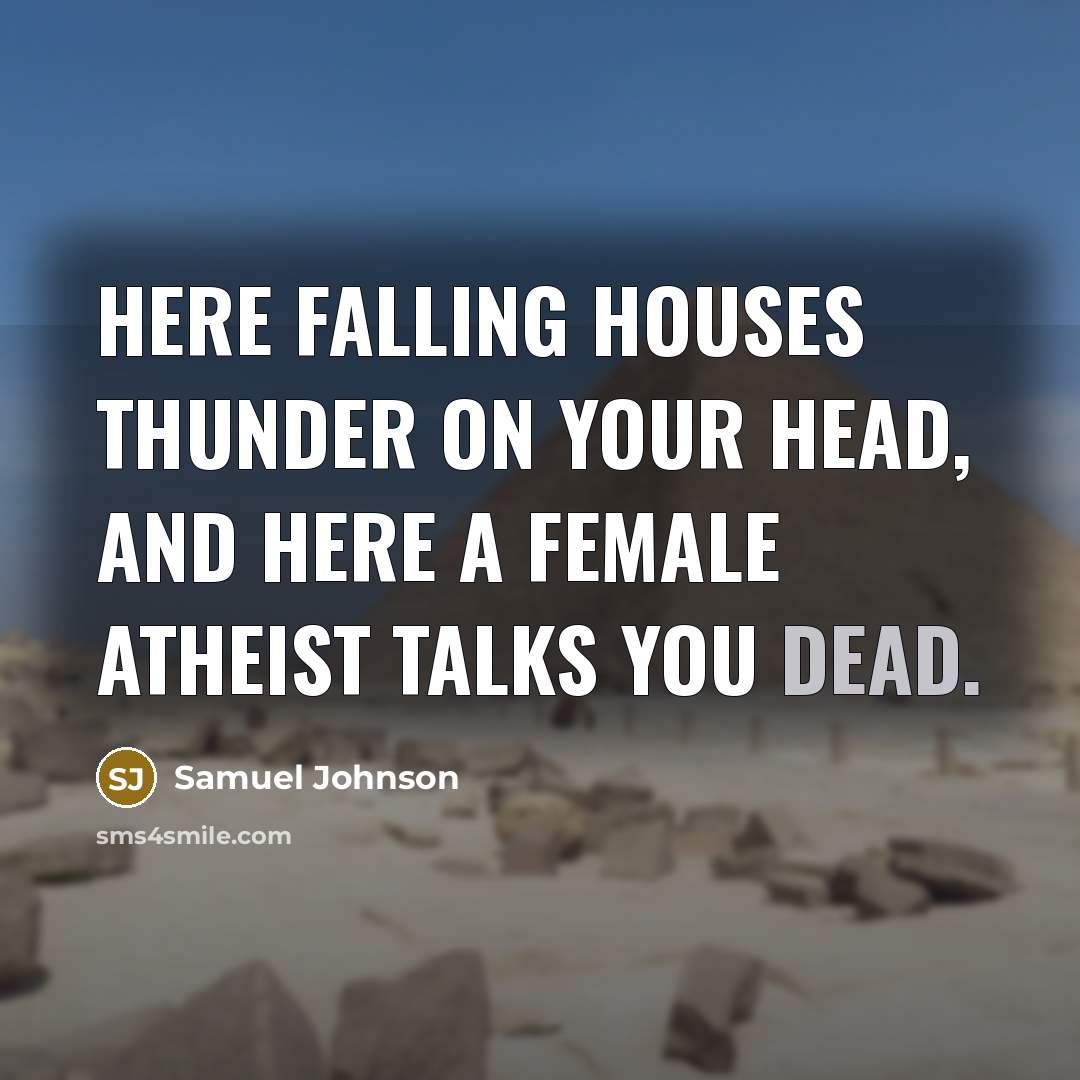 “Here falling houses thunder on your head, And here a…” quote by Samuel Johnson
