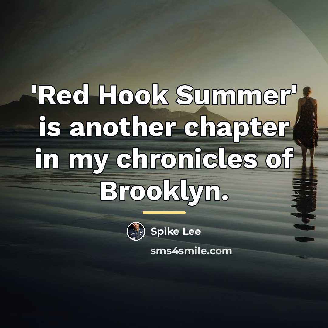 “'Red Hook Summer' is another chapter in my chronicles of…” quote by Spike Lee