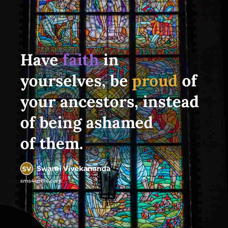 “Have faith in yourselves, be proud of your ancestors, instead…” quote by Swami Vivekananda