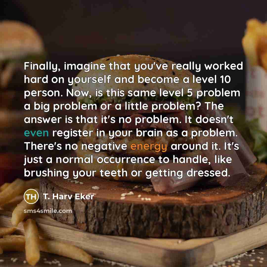 “Finally, imagine that you've really worked hard on yourself and…” quote by T. Harv Eker