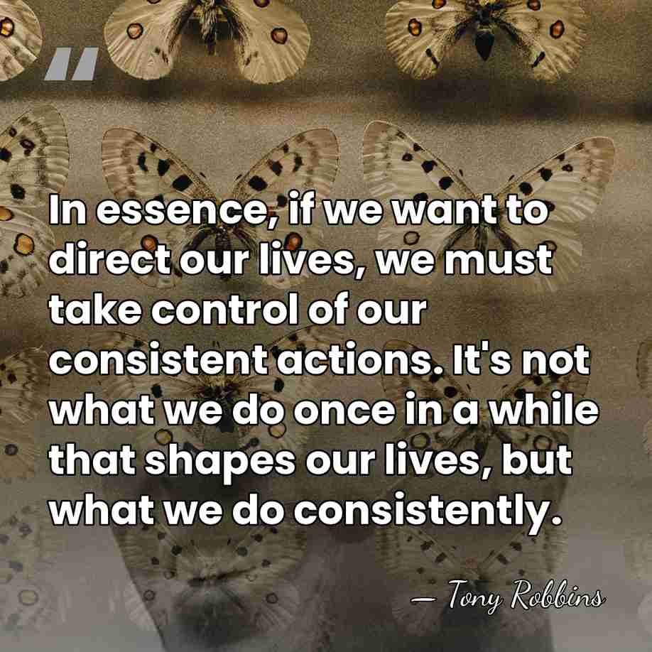 In essence, if we want to direct our lives, we must take&hellip; - Tony Robbins