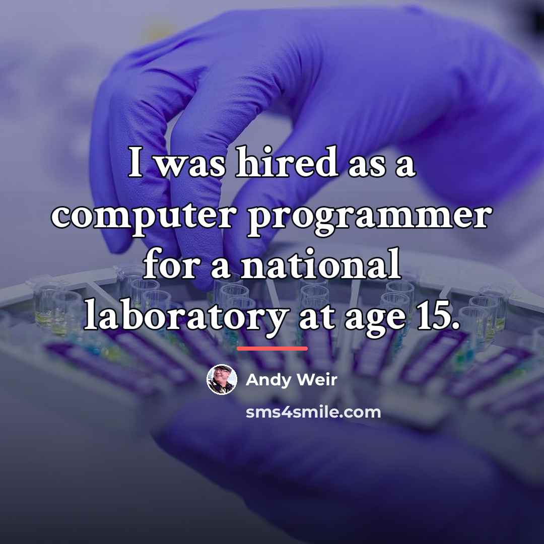“I was hired as a computer programmer for a national…” quote by Andy Weir