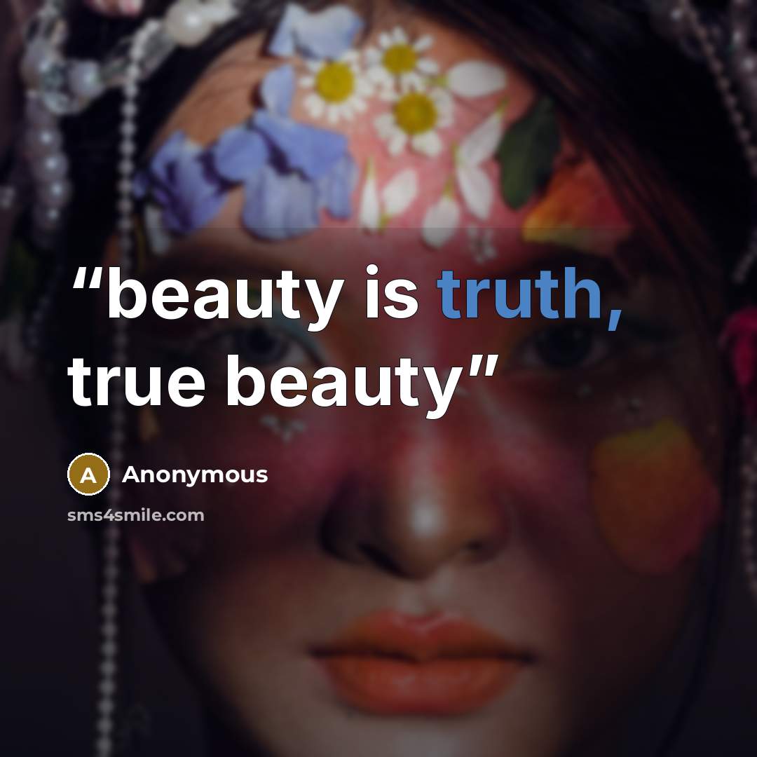 “beauty is truth, true beauty” quote by Anonymous
