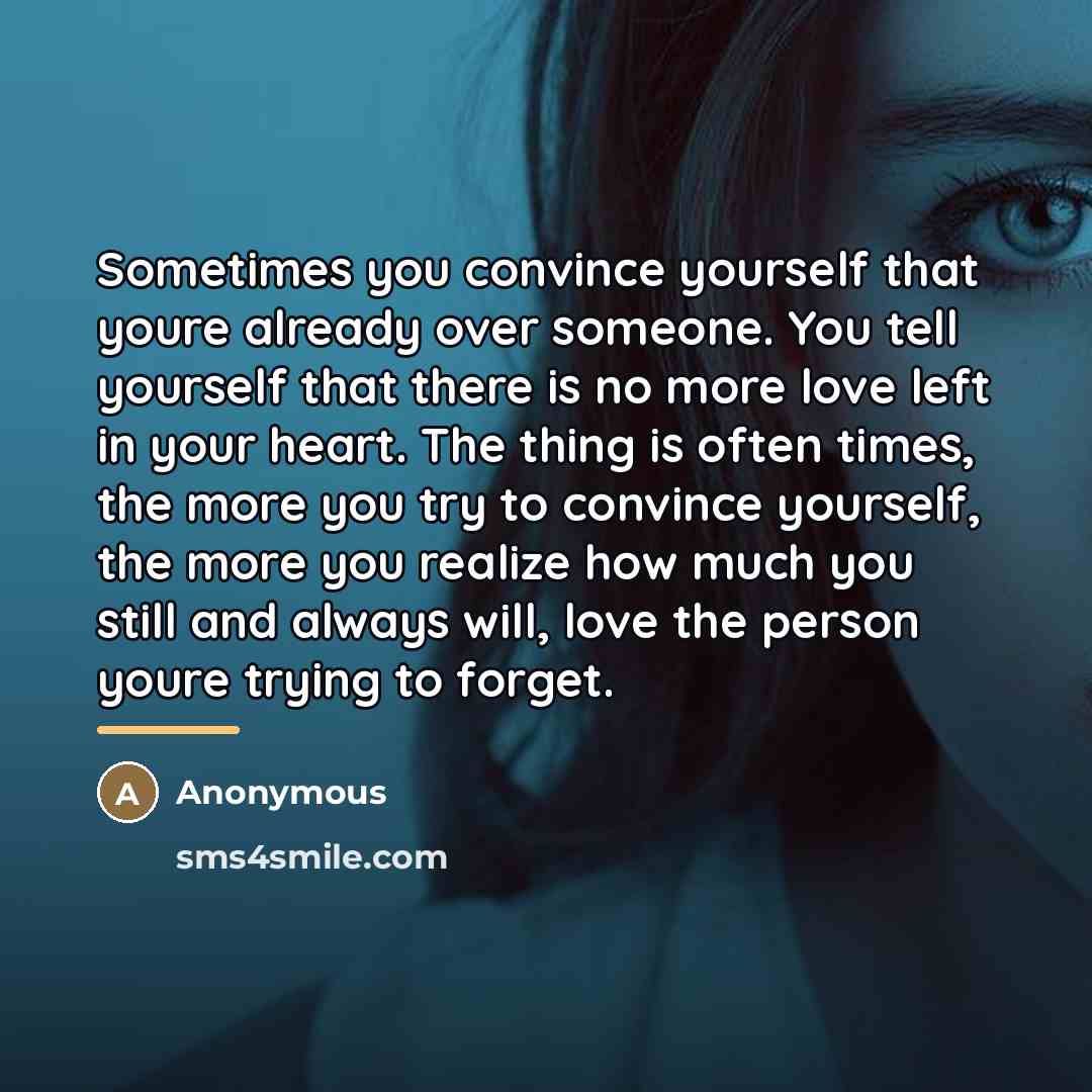 “Sometimes you convince yourself that youre already over someone. You…” quote by Anonymous