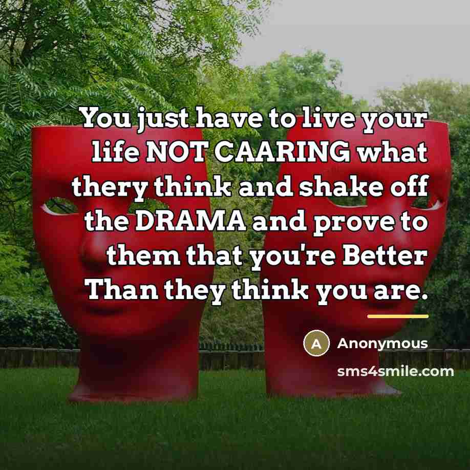 “You just have to live your life NOT CAARING what…” quote by Anonymous