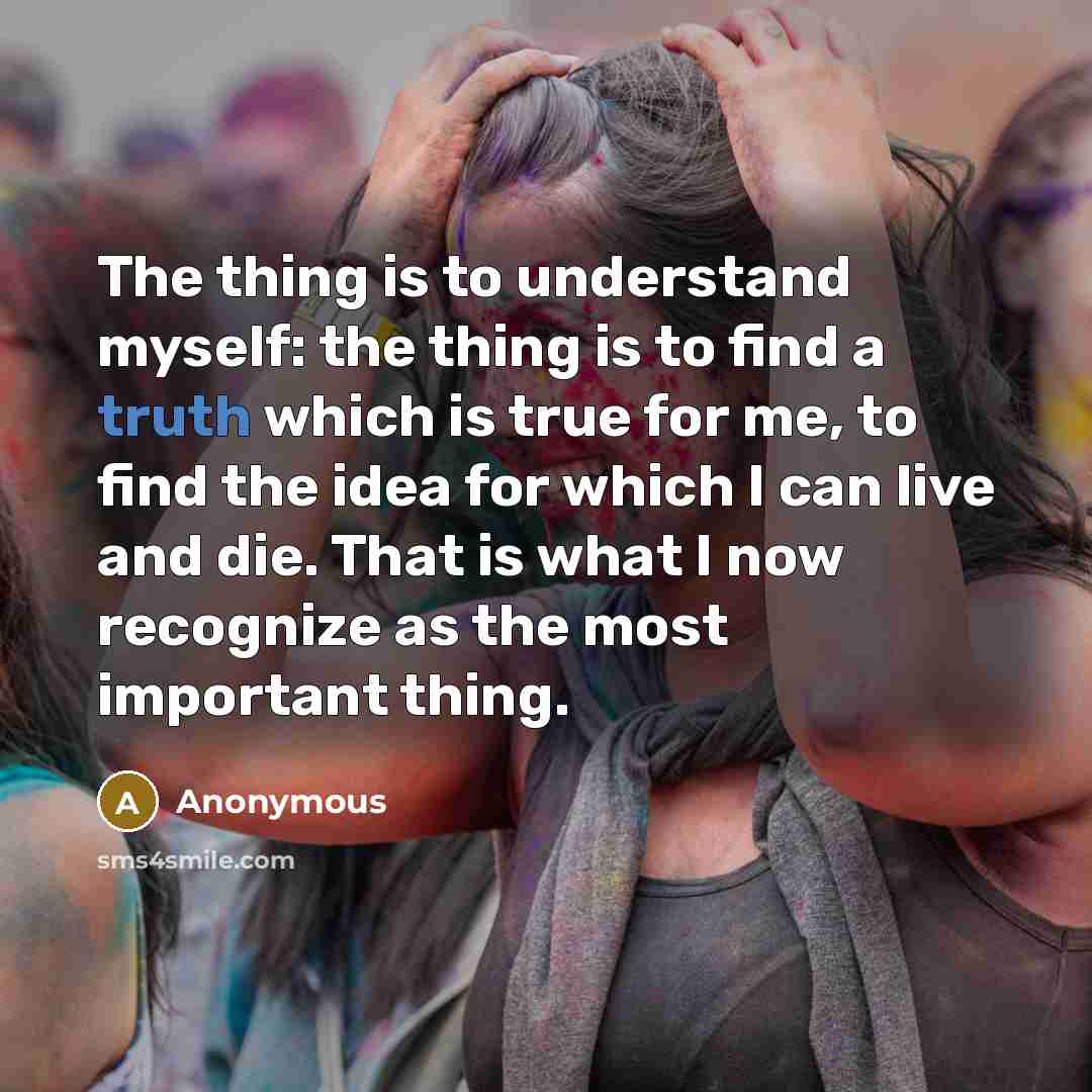 “The thing is to understand myself: the thing is to…” quote by Anonymous