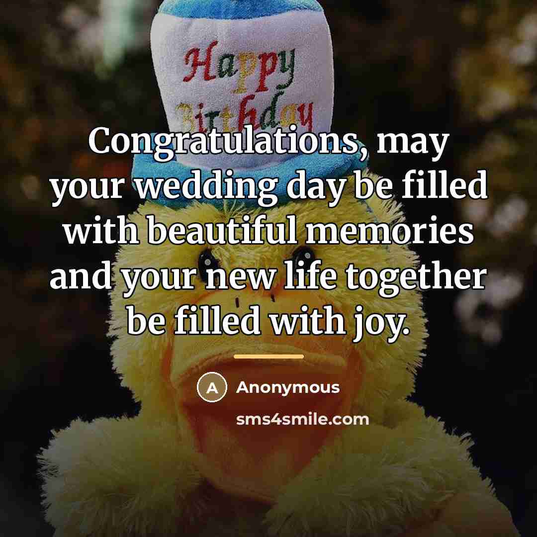“Congratulations, may your wedding day be filled with beautiful memories…” quote by Anonymous