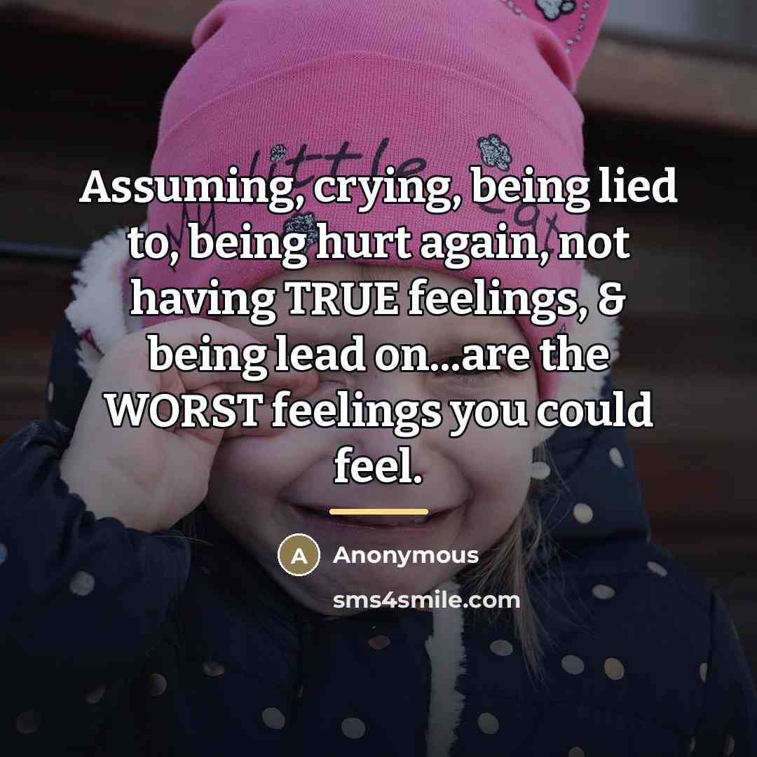 “Assuming, crying, being lied to, being hurt again, not having…” quote by Anonymous