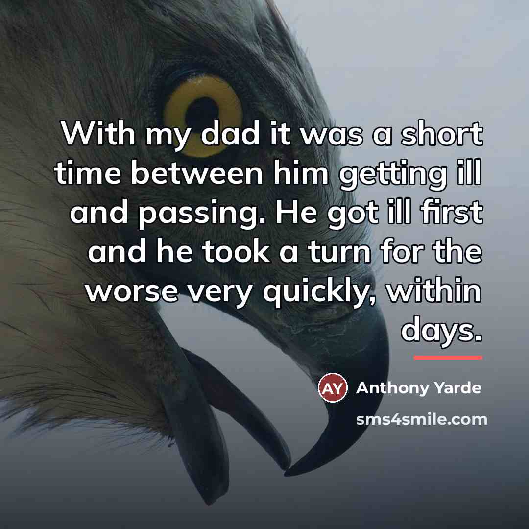 “With my dad it was a short time between him…” quote by Anthony Yarde