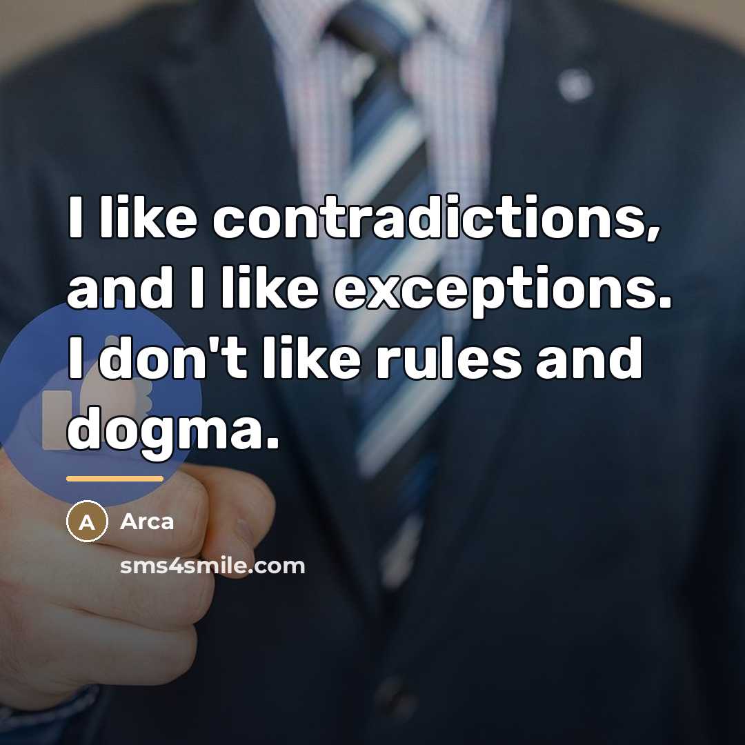“I like contradictions, and I like exceptions. I don't like…” quote by Arca