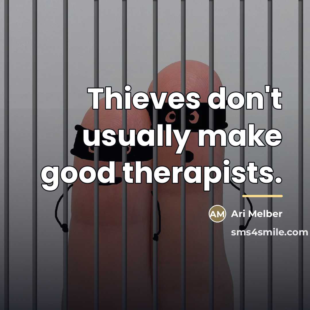 “Thieves don't usually make good therapists.…” quote by Ari Melber