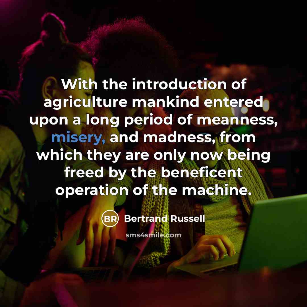 “With the introduction of agriculture mankind entered upon a long…” quote by Bertrand Russell
