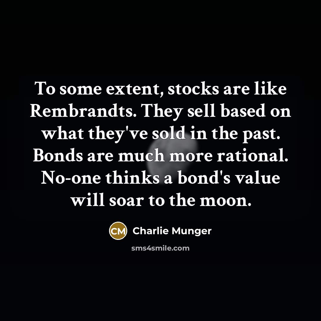 “To some extent, stocks are like Rembrandts. They sell based…” quote by Charlie Munger