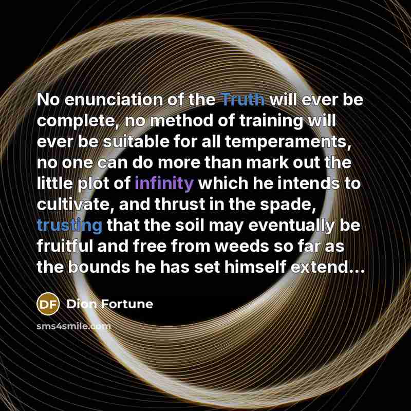 “No enunciation of the Truth will ever be complete, no…” quote by Dion Fortune