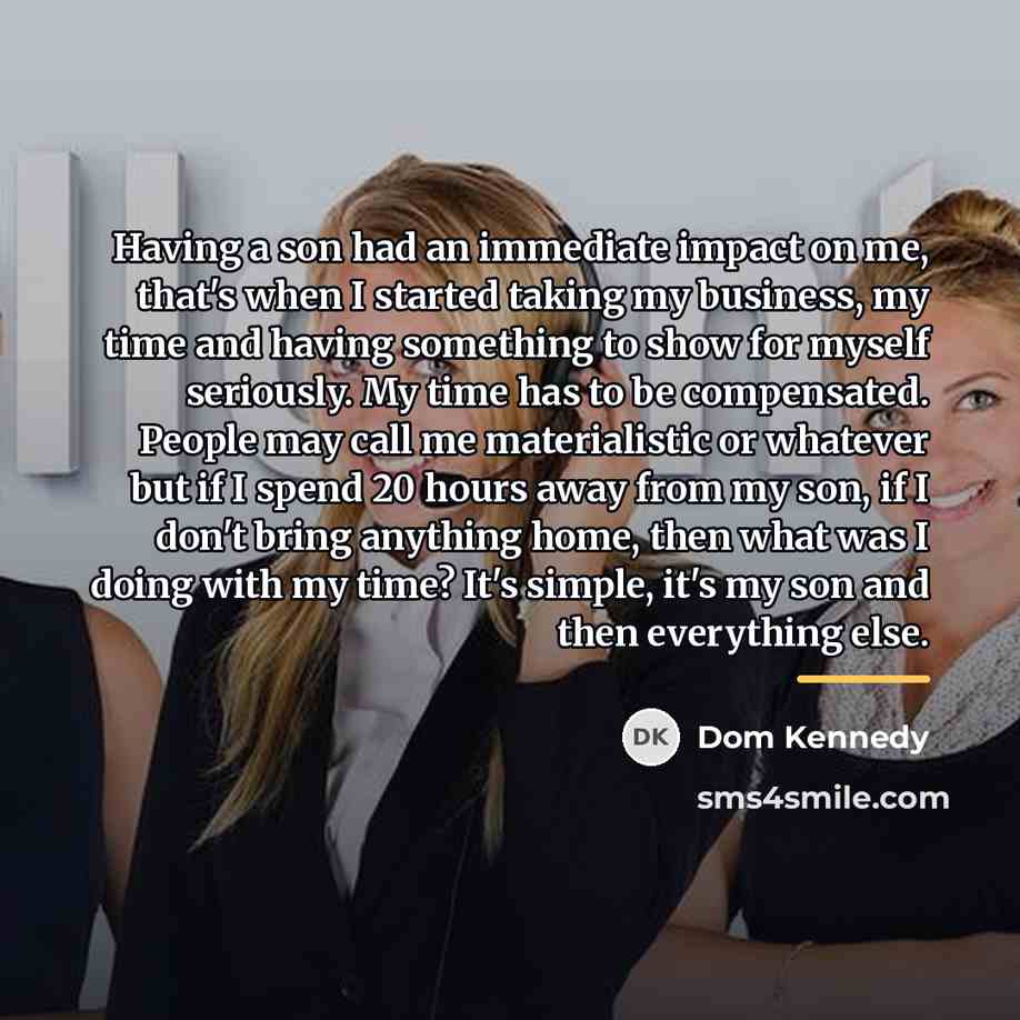 “Having a son had an immediate impact on me, that's…” quote by Dom Kennedy