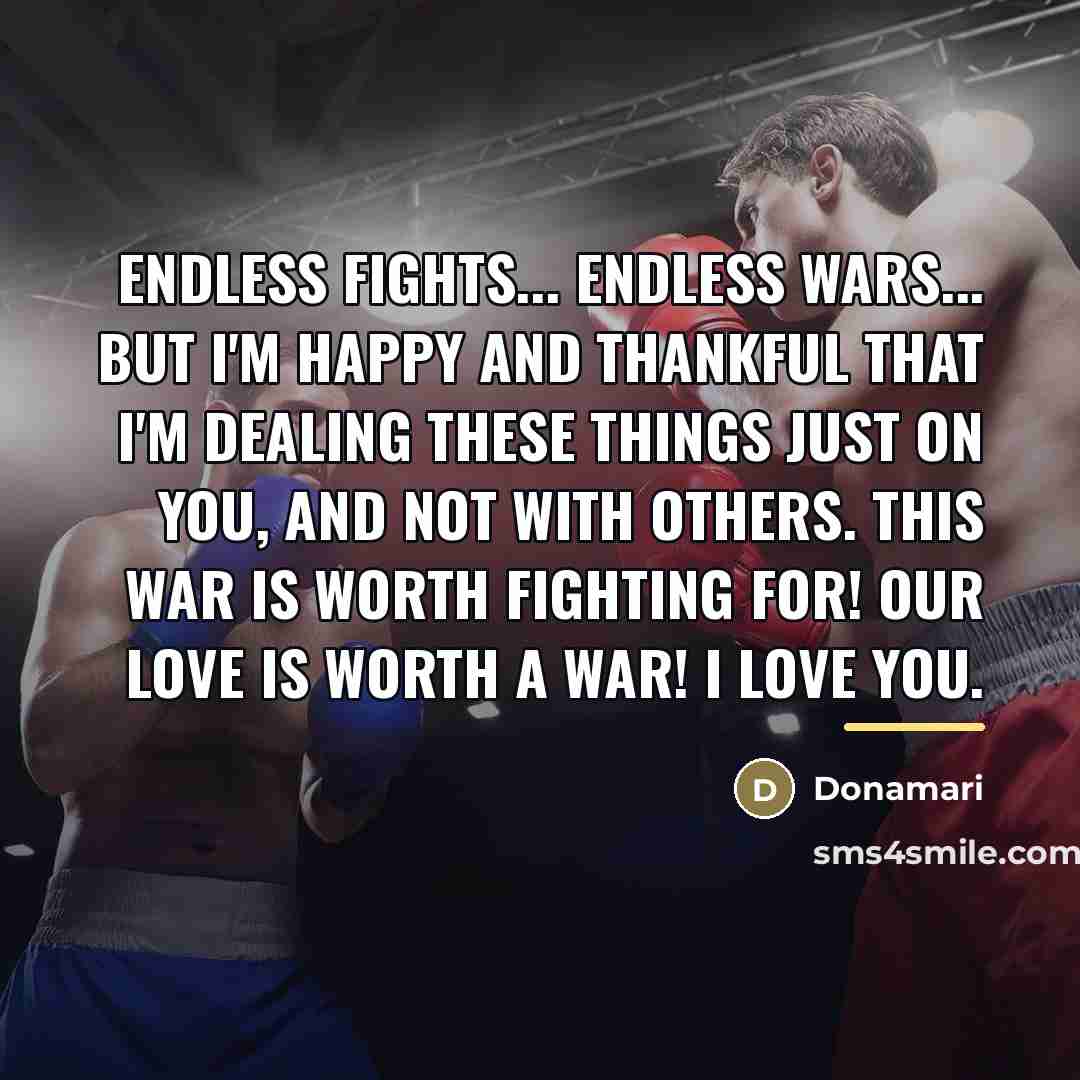 “Endless fights... endless wars... but I'm happy and thankful that…” quote by Donamari