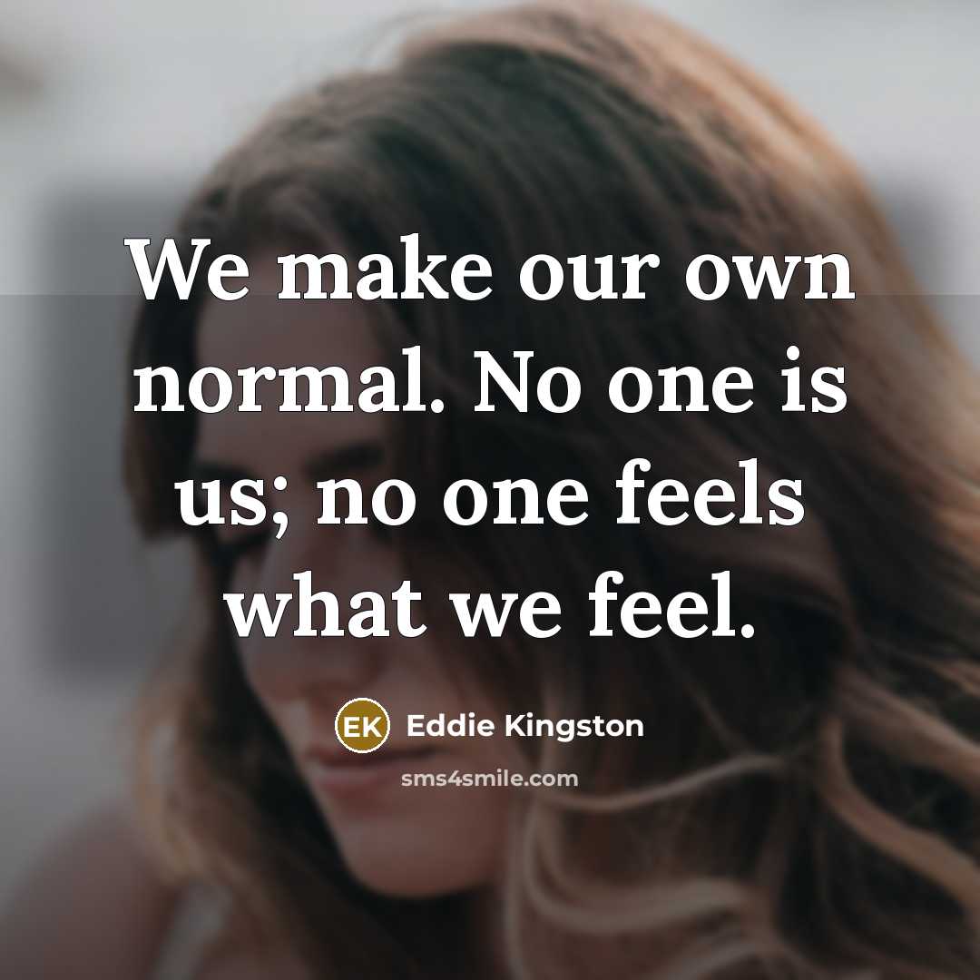 “We make our own normal. No one is us; no…” quote by Eddie Kingston