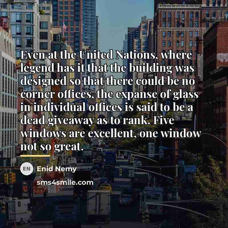 “Even at the United Nations, where legend has it that…” quote by Enid Nemy