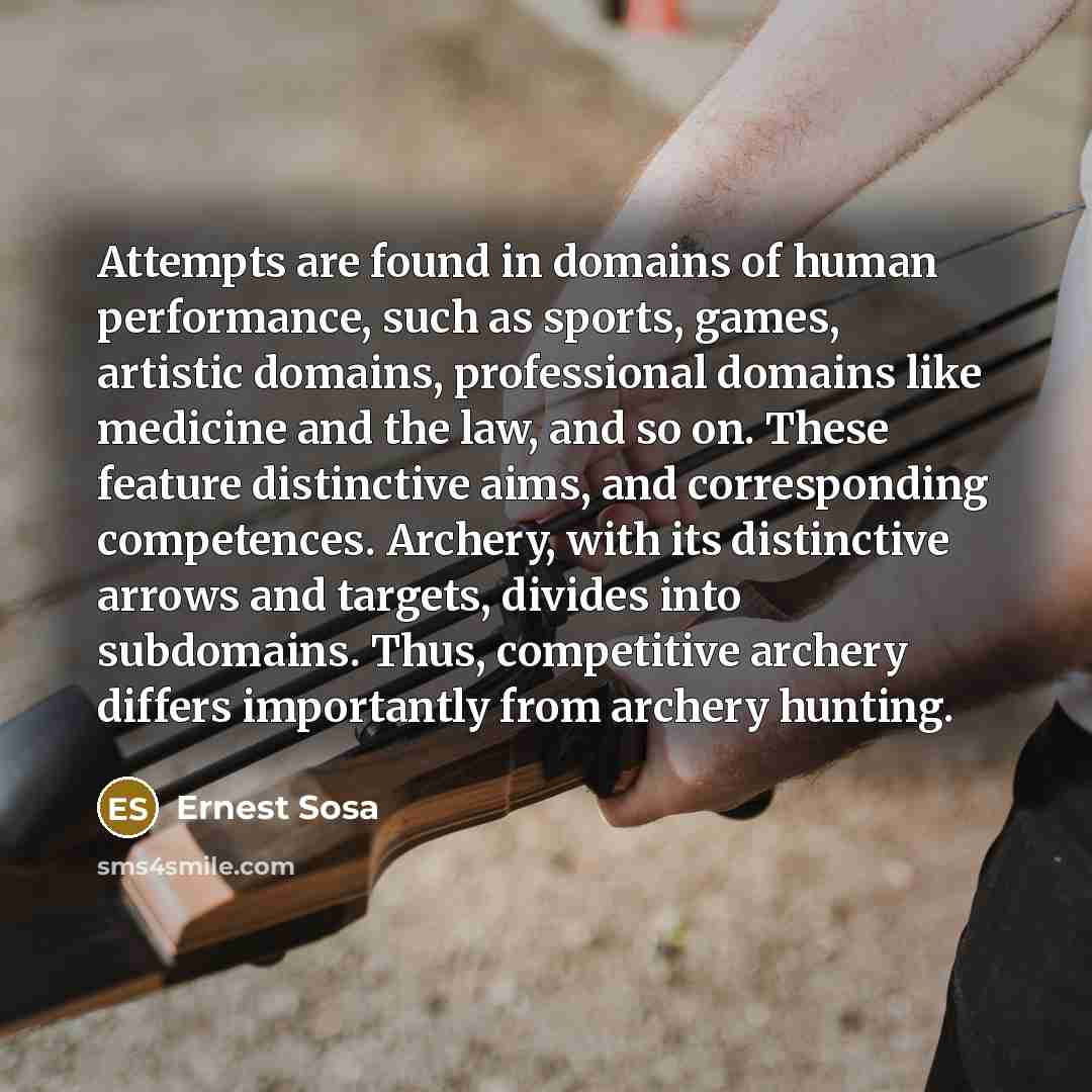“Attempts are found in domains of human performance, such as…” quote by Ernest Sosa