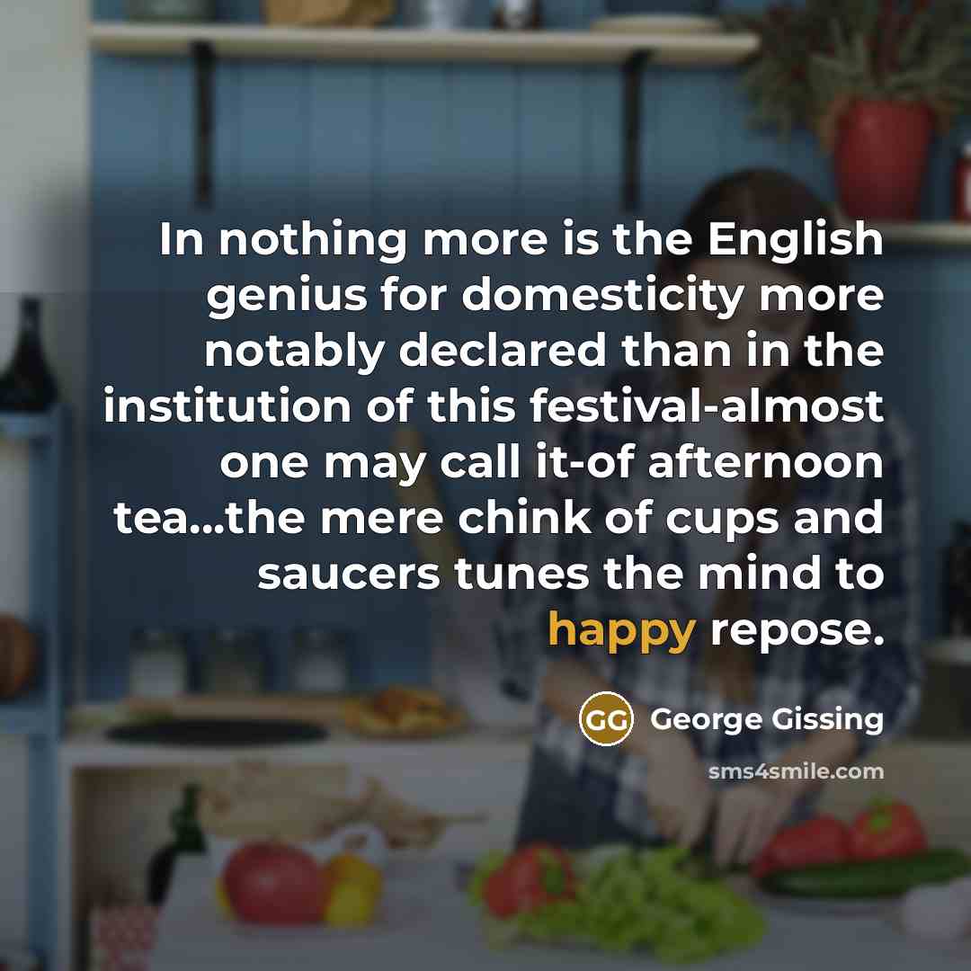 “In nothing more is the English genius for domesticity more…” quote by George Gissing