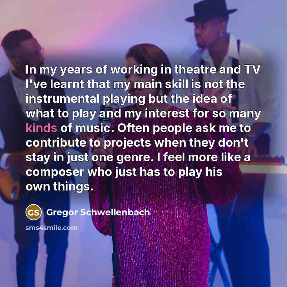 “In my years of working in theatre and TV I've…” quote by Gregor Schwellenbach