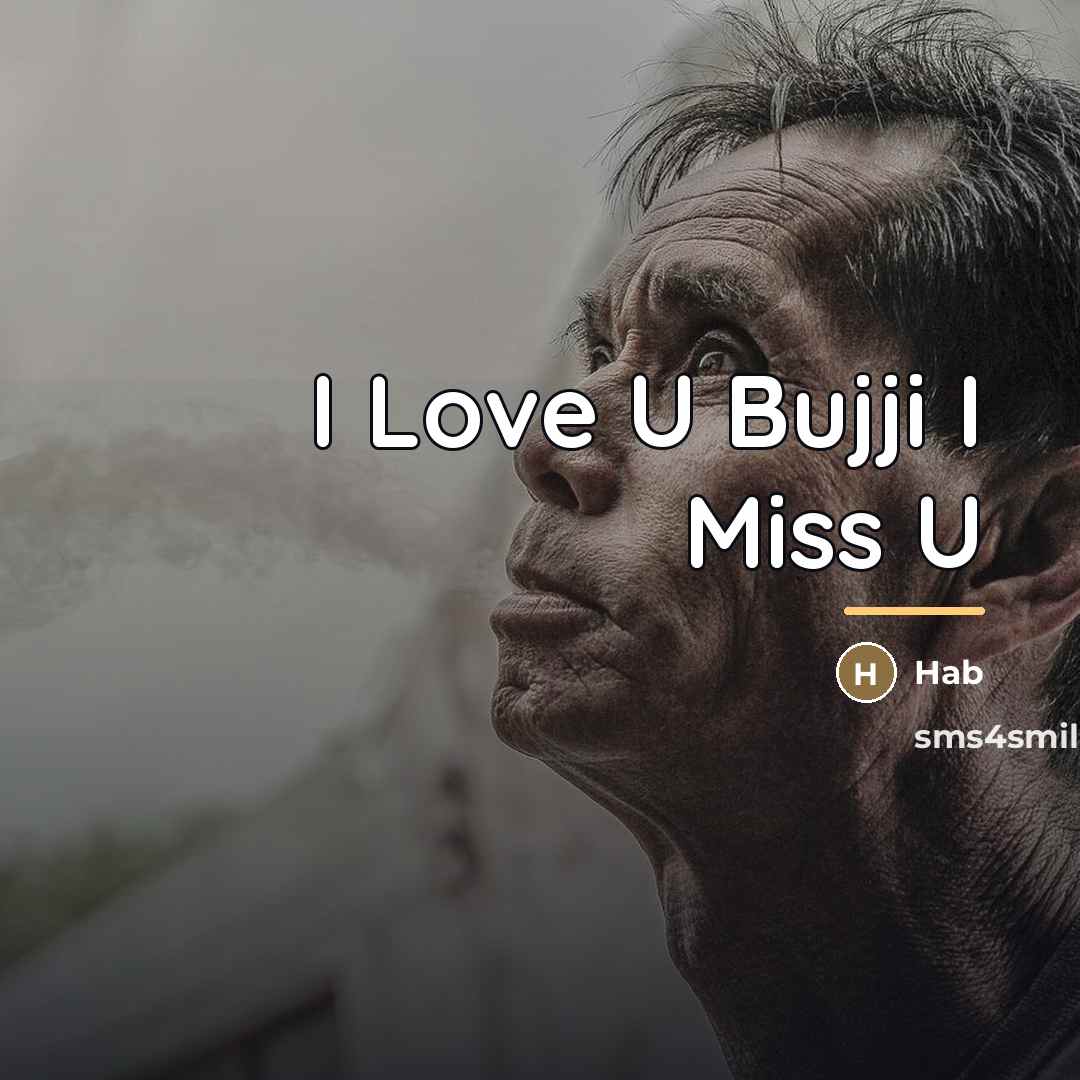 “I Love U Bujji I Miss U…” quote by Hab