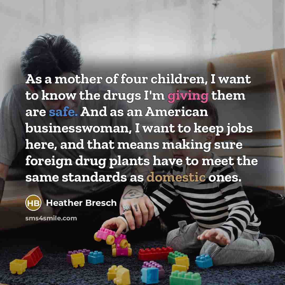 “As a mother of four children, I want to know…” quote by Heather Bresch