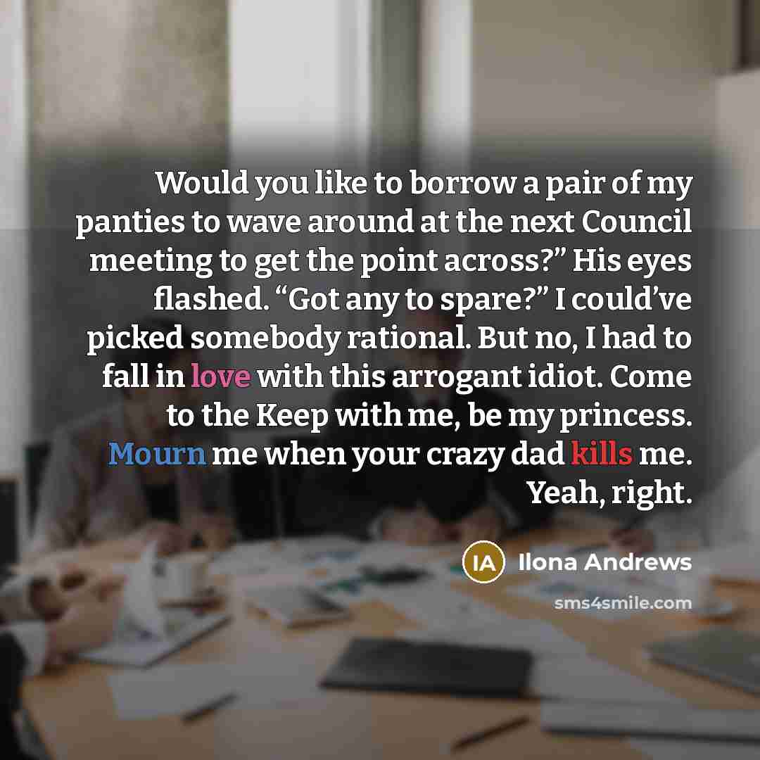 “Would you like to borrow a pair of my panties…” quote by Ilona Andrews