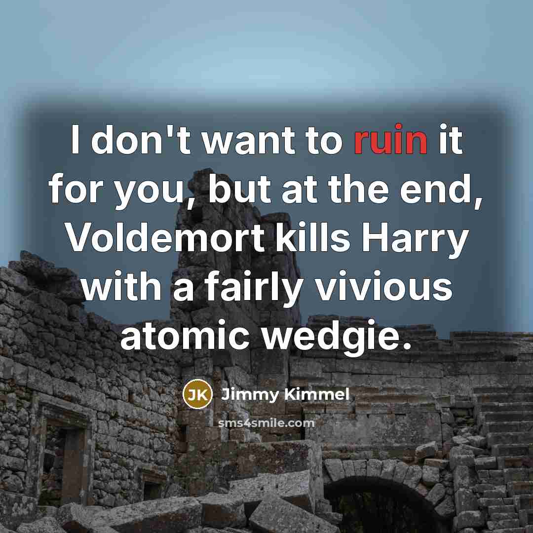 “I don't want to ruin it for you, but at…” quote by Jimmy Kimmel