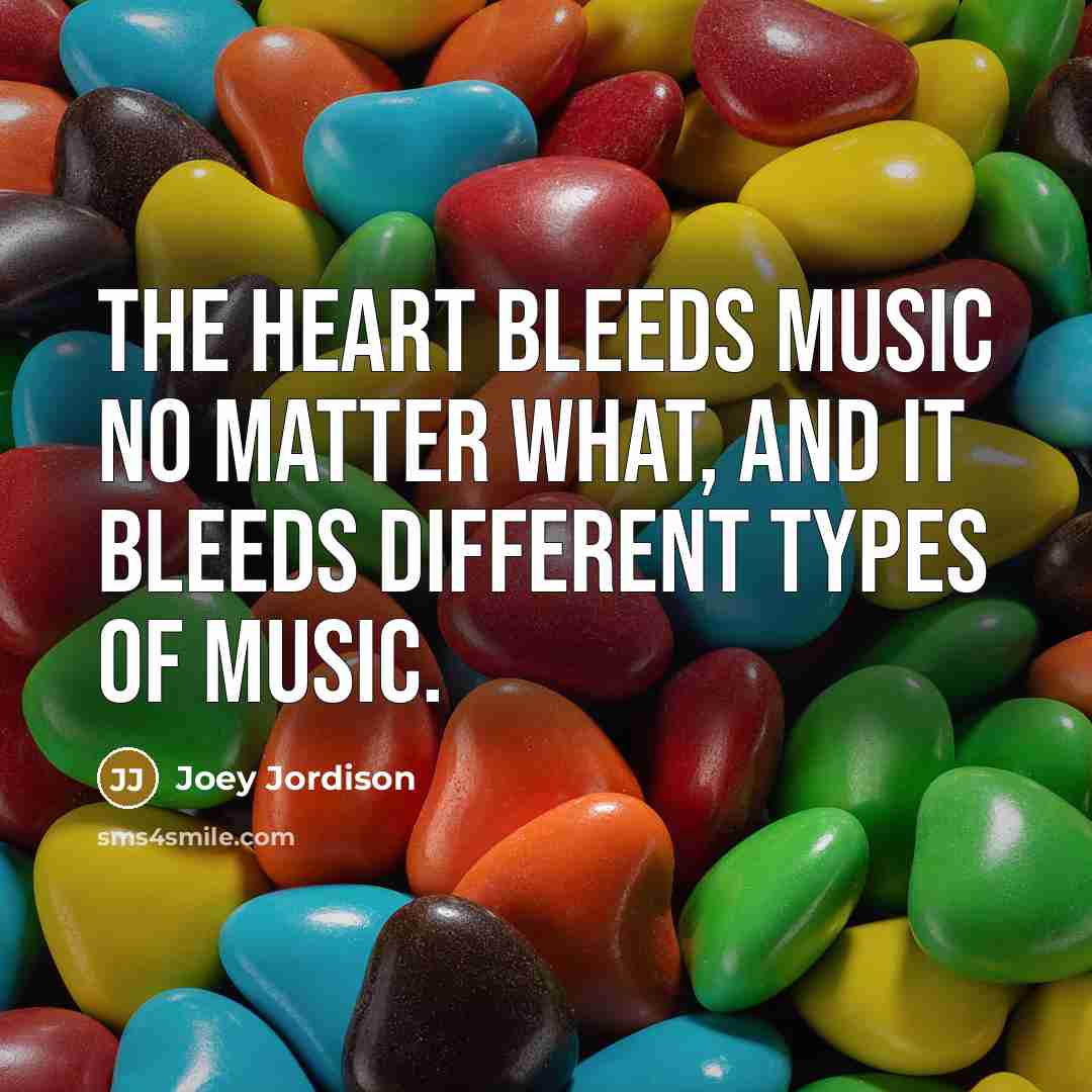 “The heart bleeds music no matter what, and it bleeds…” quote by Joey Jordison
