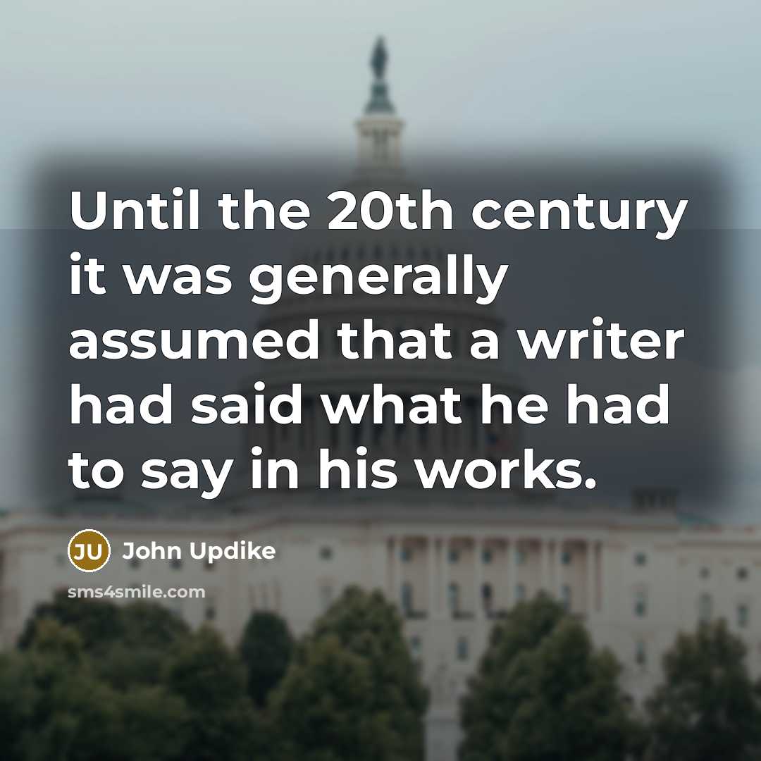 “Until the 20th century it was generally assumed that a…” quote by John Updike
