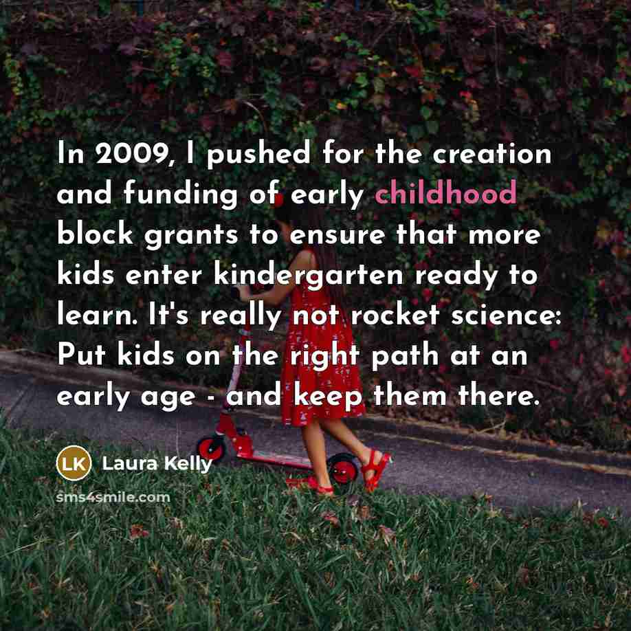 “In 2009, I pushed for the creation and funding of…” quote by Laura Kelly