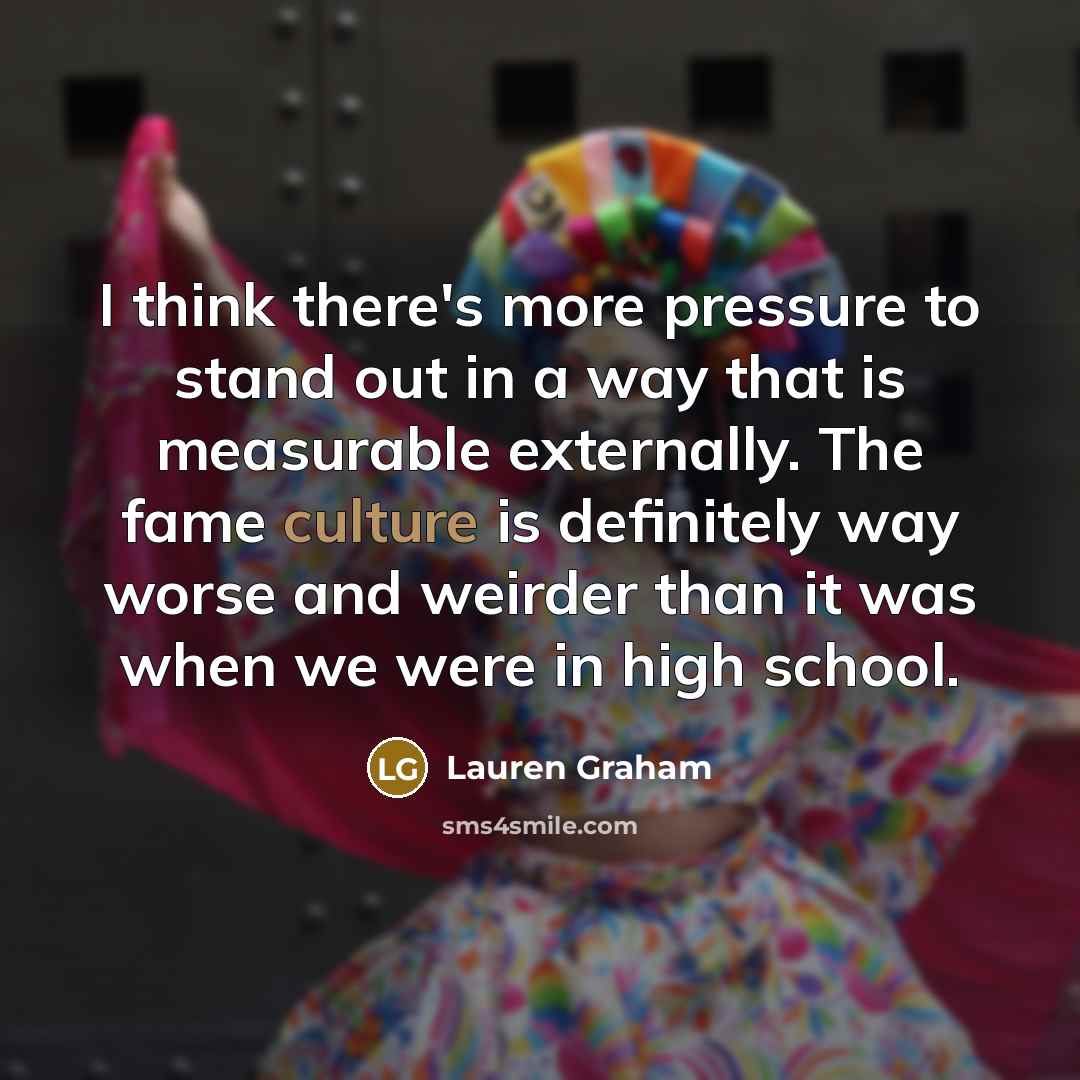 “I think there's more pressure to stand out in a…” quote by Lauren Graham