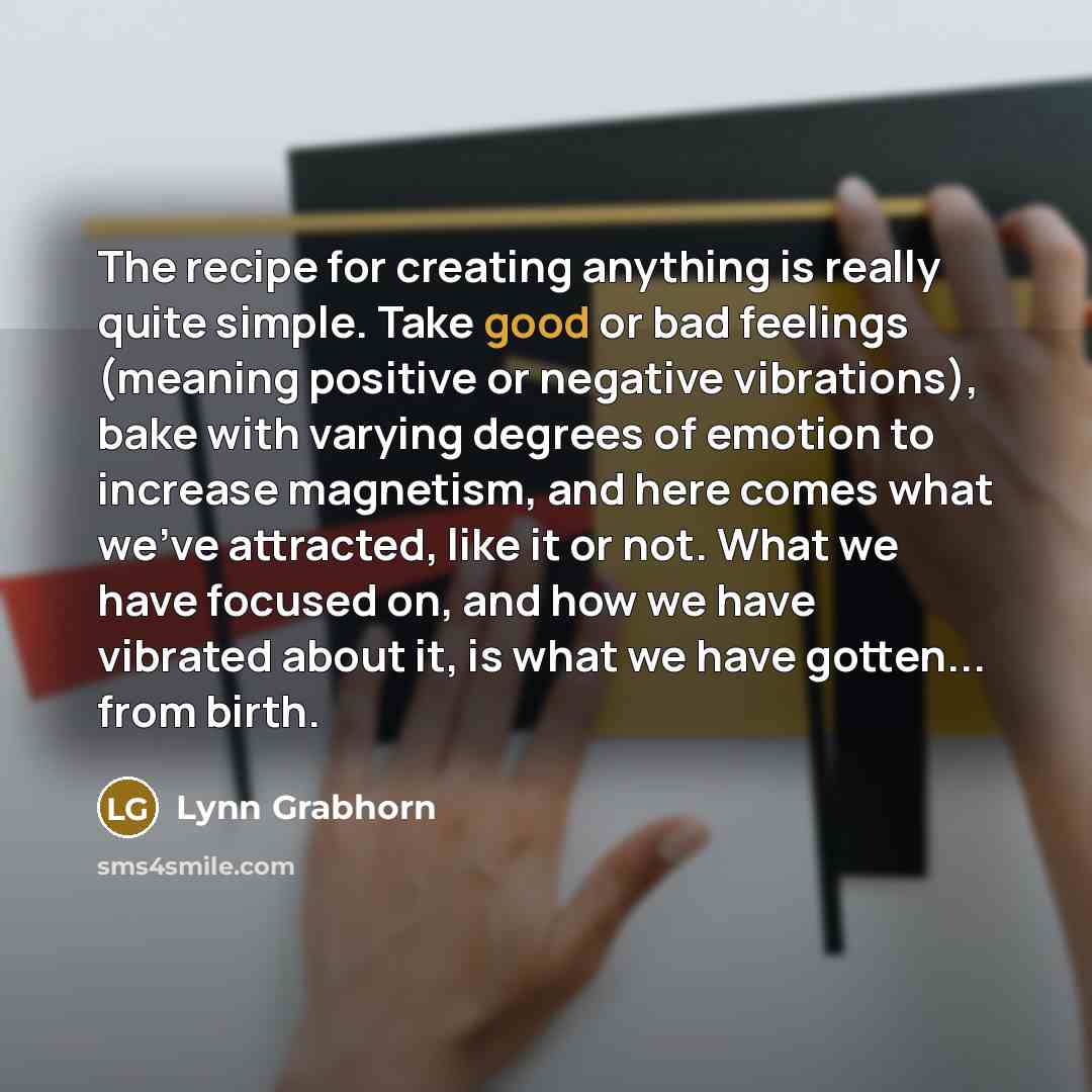 “The recipe for creating anything is really quite simple. Take…” quote by Lynn Grabhorn