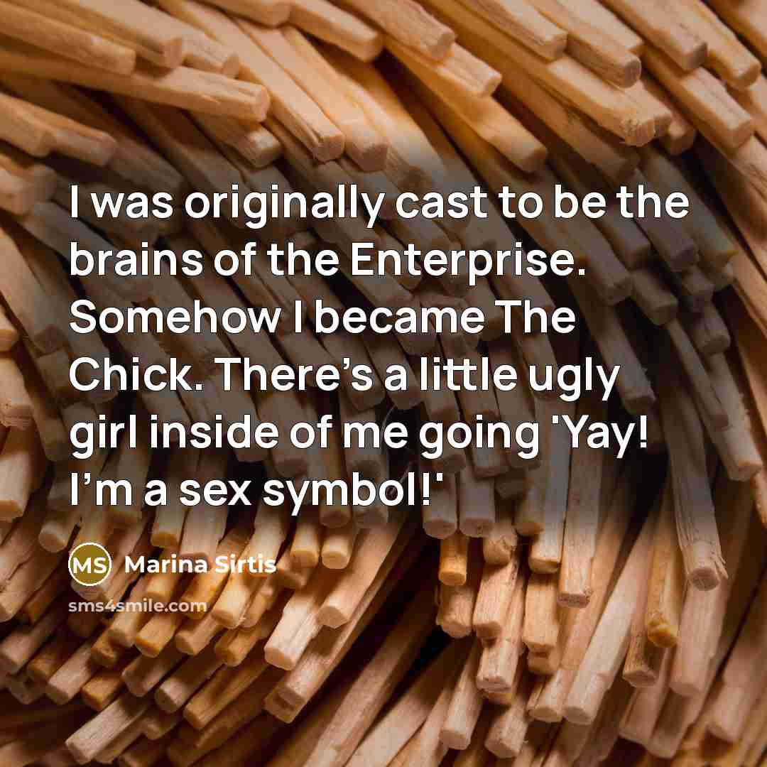 “I was originally cast to be the brains of the…” quote by Marina Sirtis