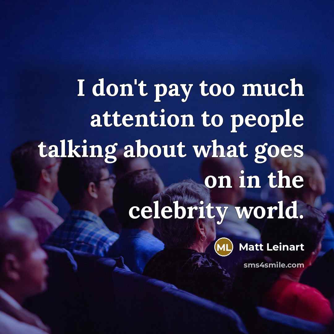 “I don't pay too much attention to people talking about…” quote by Matt Leinart