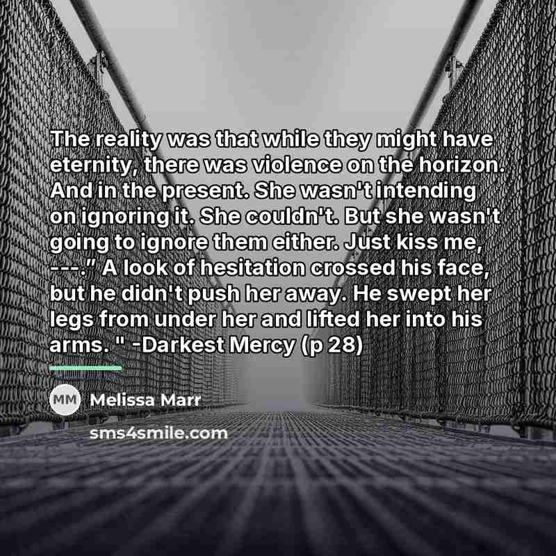 “The reality was that while they might have eternity, there…” quote by Melissa Marr