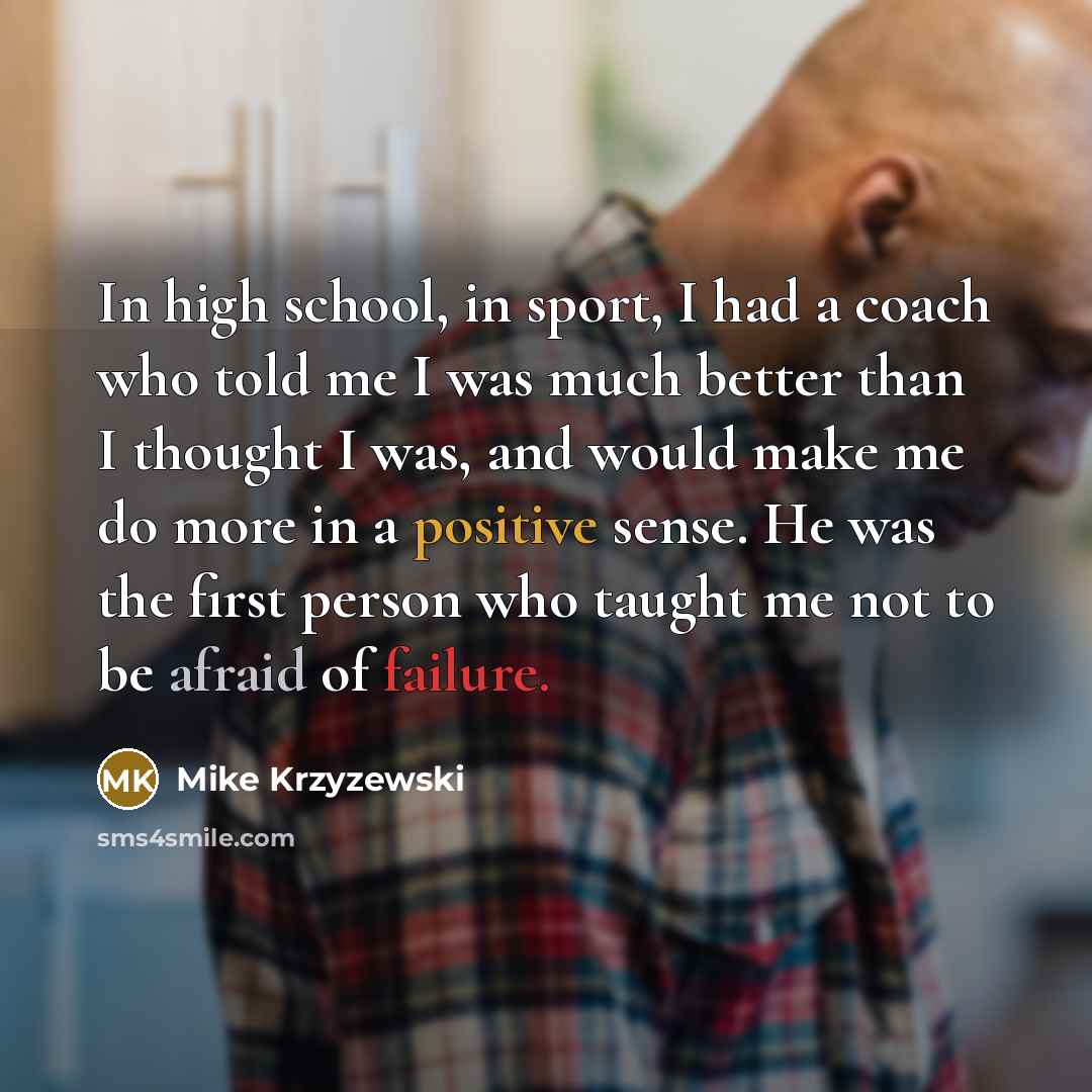 “In high school, in sport, I had a coach who…” quote by Mike Krzyzewski
