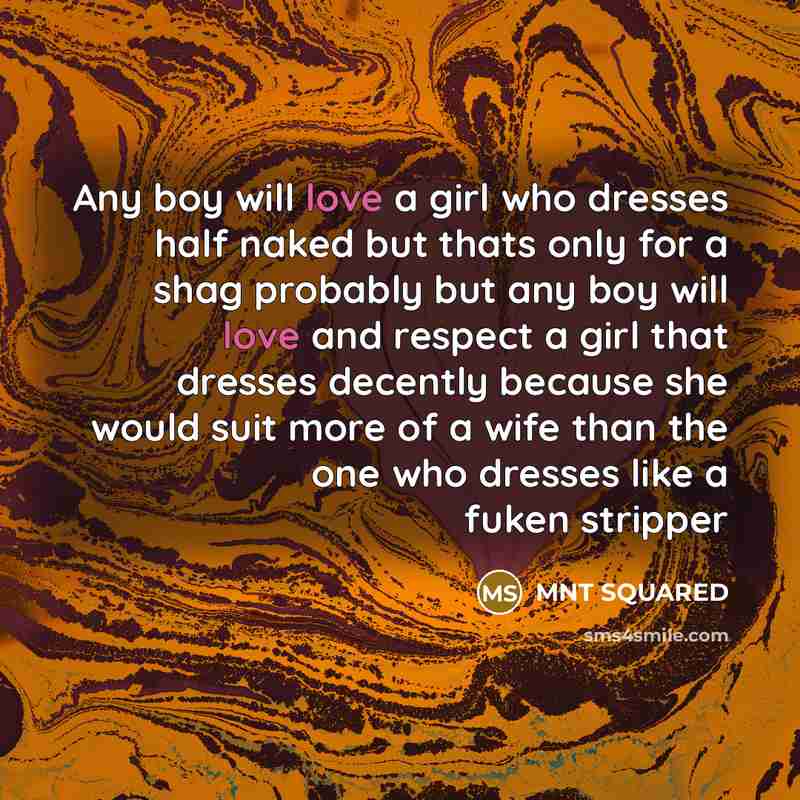 “Any boy will love a girl who dresses half naked…” quote by MNT Squared