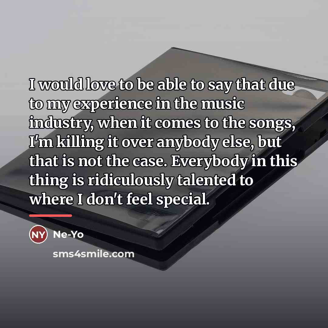 “I would love to be able to say that due…” quote by Ne-Yo