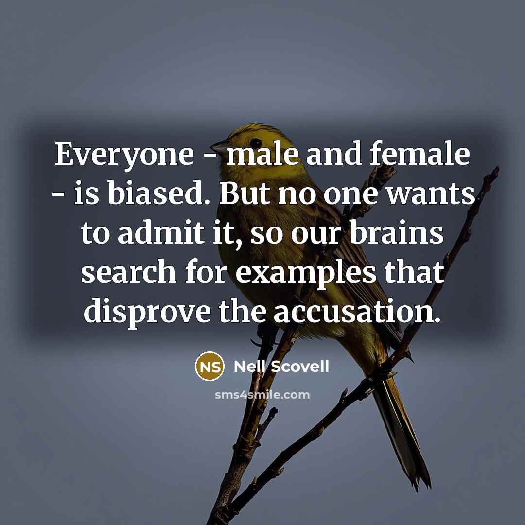 “Everyone - male and female - is biased. But no…” quote by Nell Scovell