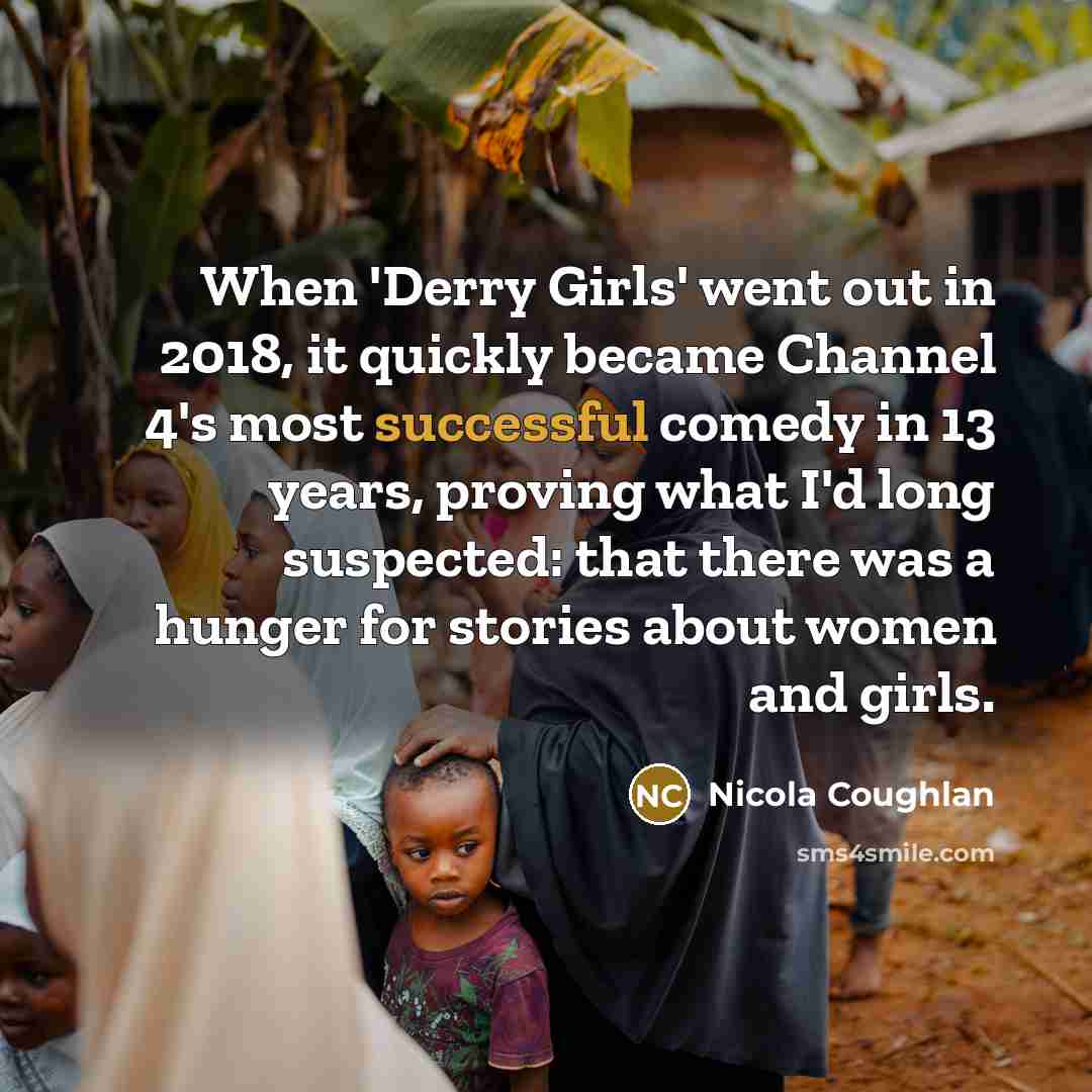 “When 'Derry Girls' went out in 2018, it quickly became…” quote by Nicola Coughlan