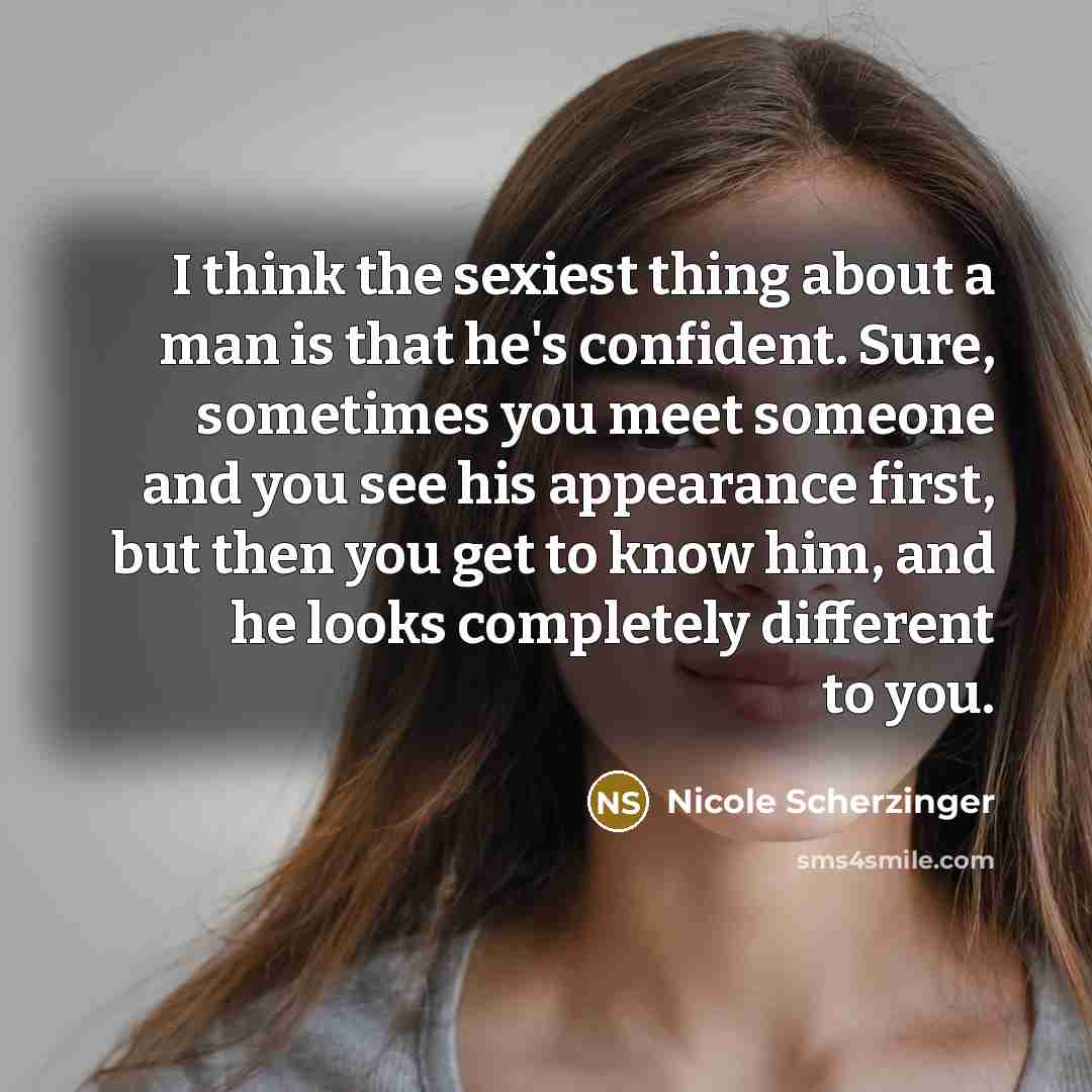 “I think the sexiest thing about a man is that…” quote by Nicole Scherzinger