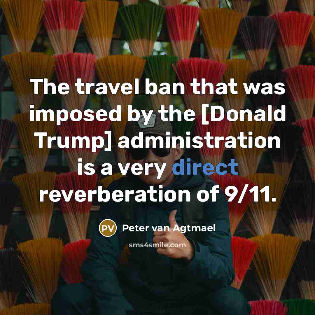“The travel ban that was imposed by the [Donald Trump]…” quote by Peter van Agtmael