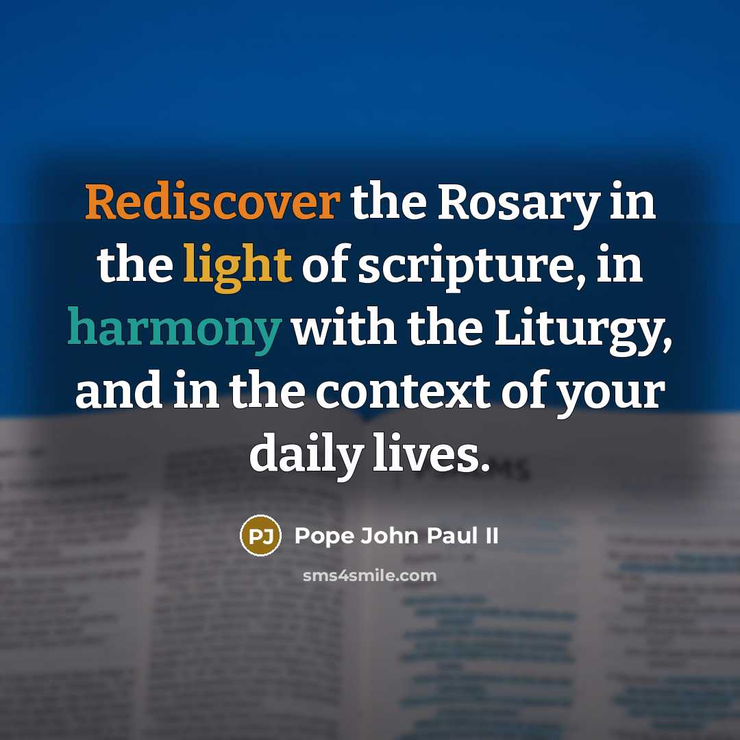 “Rediscover the Rosary in the light of scripture, in harmony…” quote by Pope John Paul II
