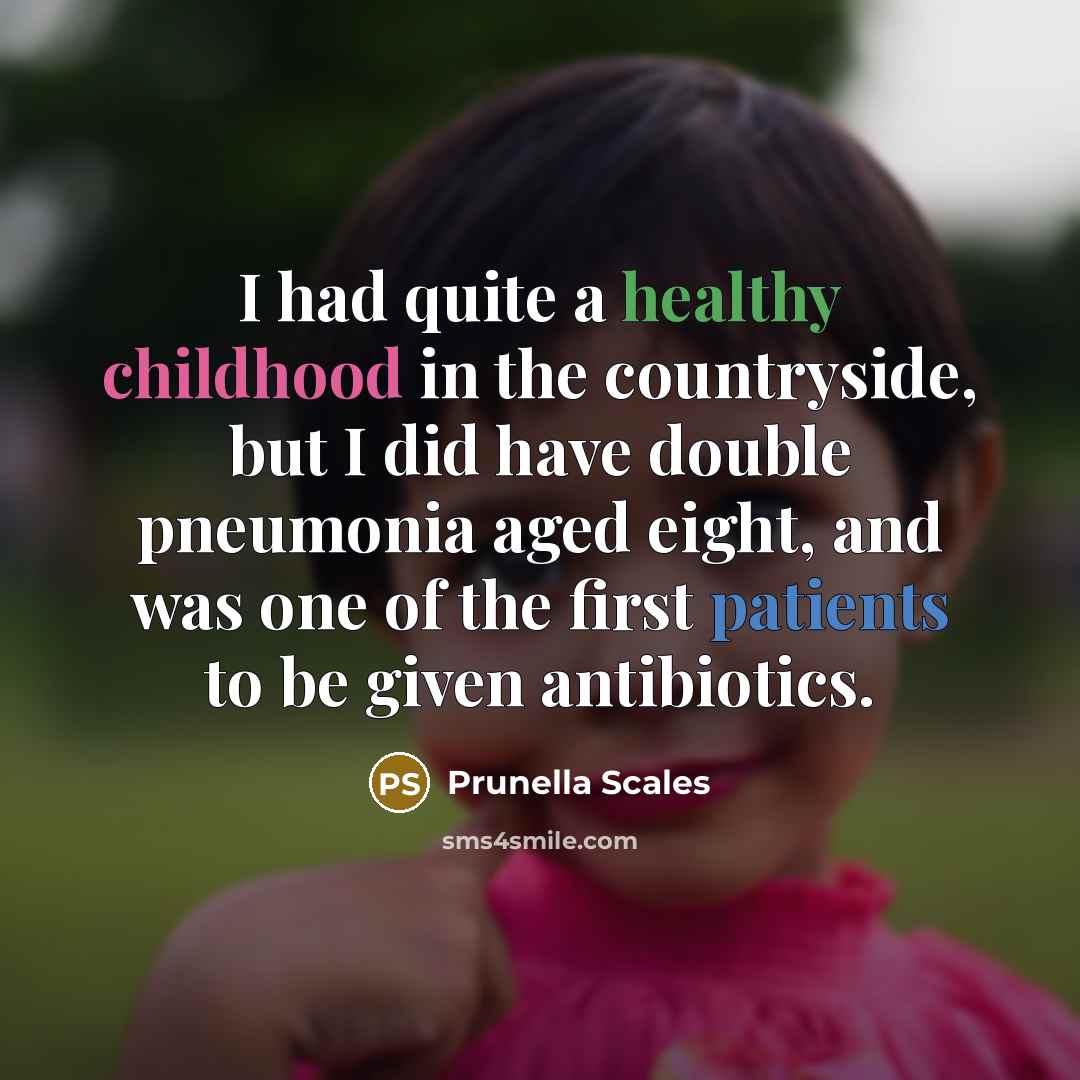 “I had quite a healthy childhood in the countryside, but…” quote by Prunella Scales