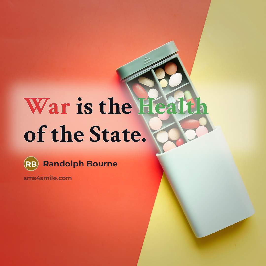 “War is the Health of the State.…” quote by Randolph Bourne